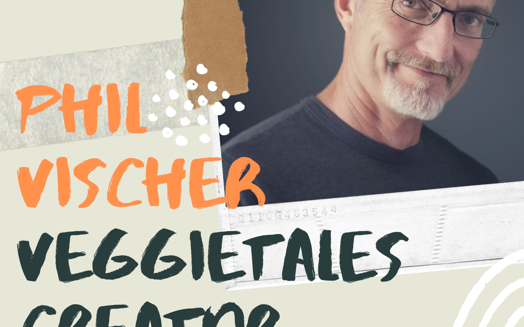 S3:E1 Phil Vischer (creator of VeggieTales)