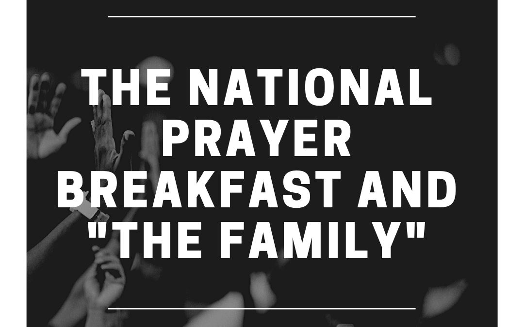 S3:E28 The National Prayer Breakfast and The Family