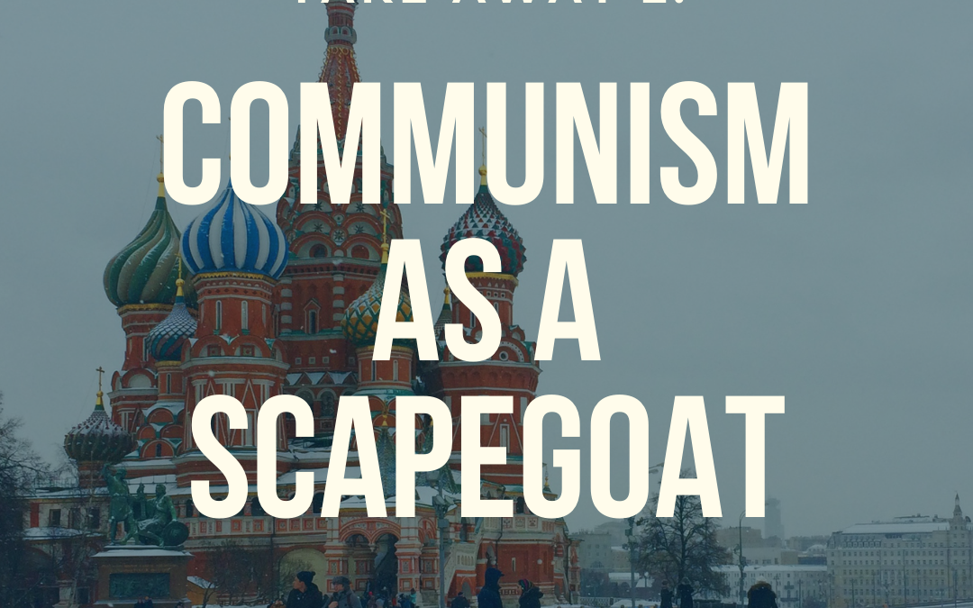 S3:E43 Takeaway 2: Communism Can Be Used As A Scapegoat