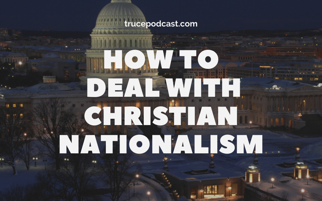 How to deal with Christian Nationalism