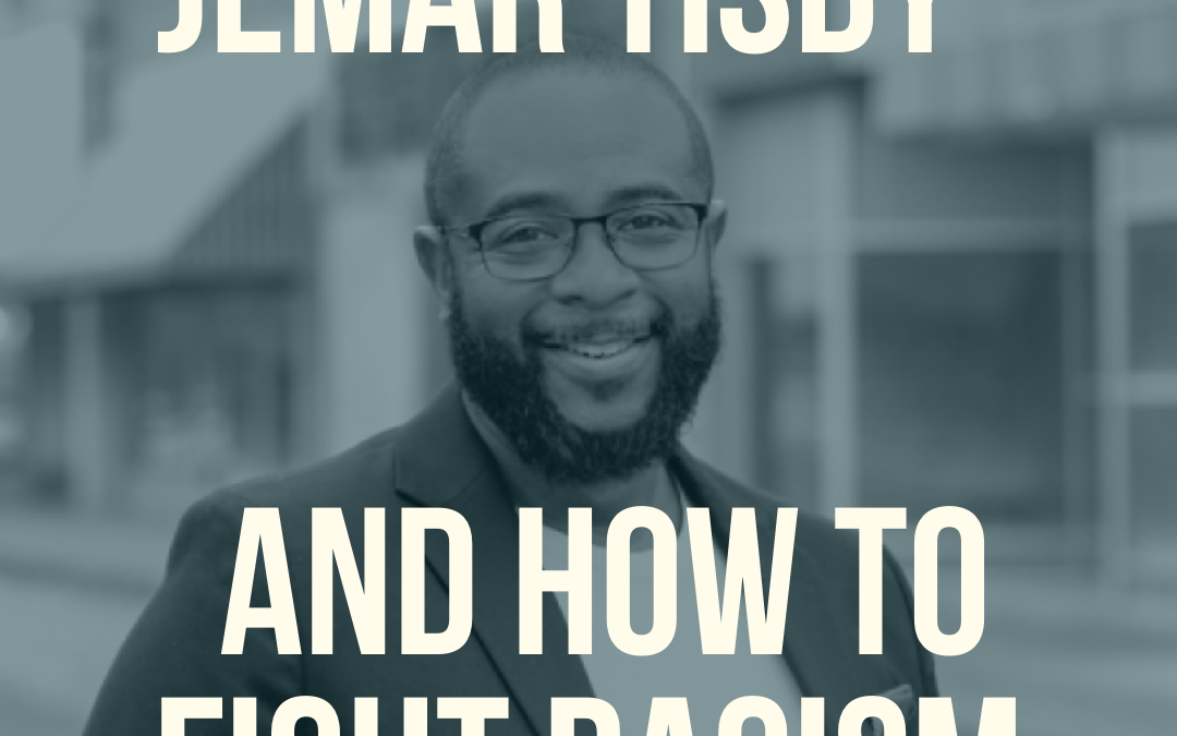 S4:E1 Jemar Tisby and How to Fight Racism