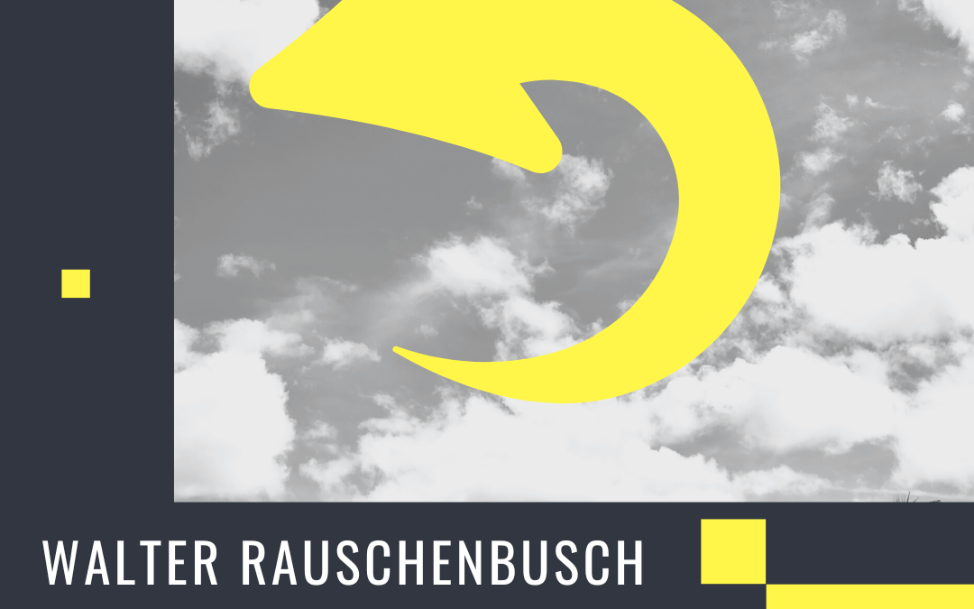 S5:E22 Walter Rauschenbusch and the Great Reversal