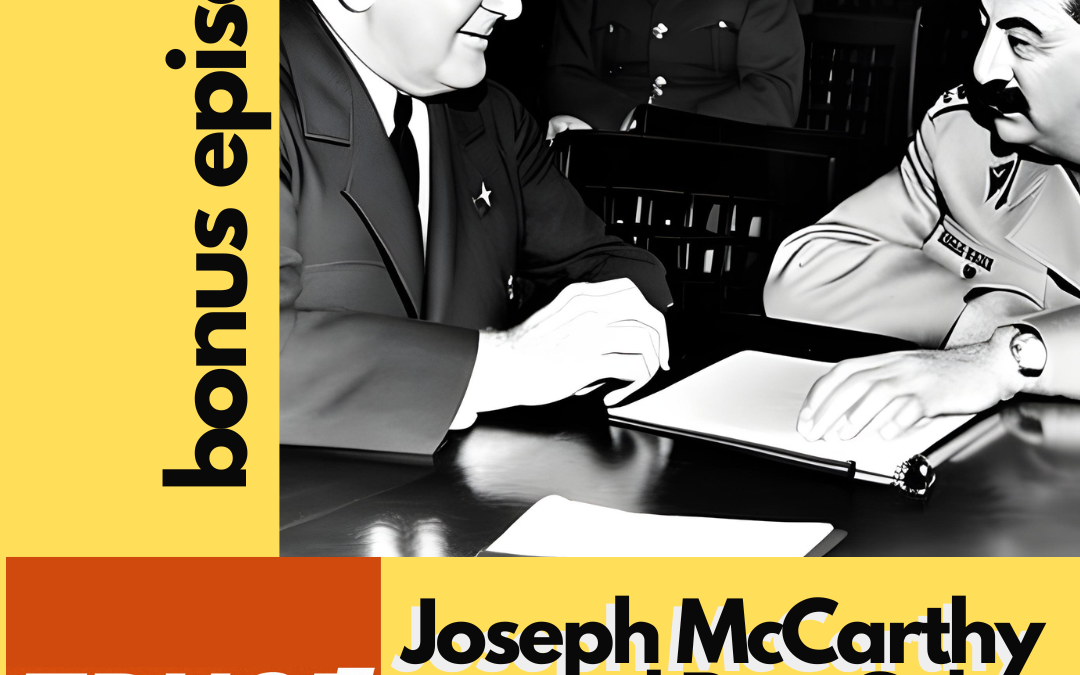 S5:E38 Joseph McCarthy and Roy Cohn